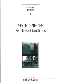 Couverture du livre « Micropièces - Fenêtres et fantômes », Éditions Théâtrales